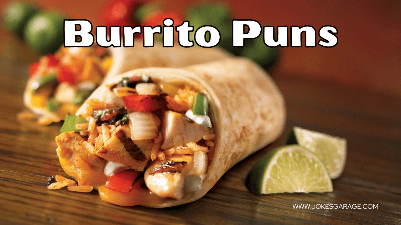 99 Hot Burrito Puns Jokes Garage