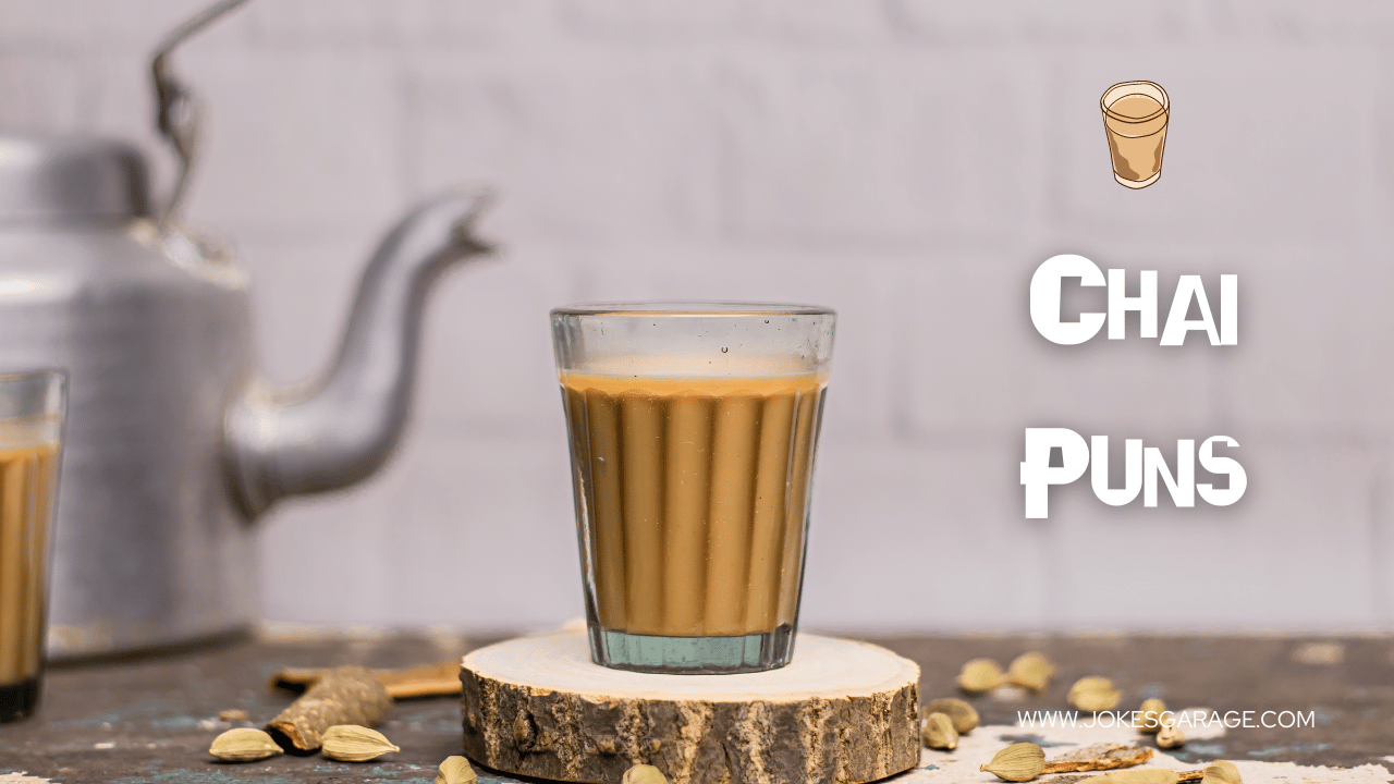 59 Famous Chai Puns Jokes Garage