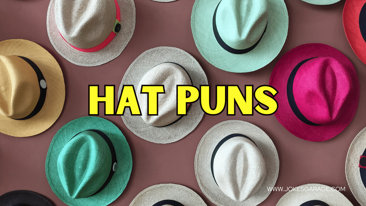 77 Hilarious Hat Puns Jokes Garage