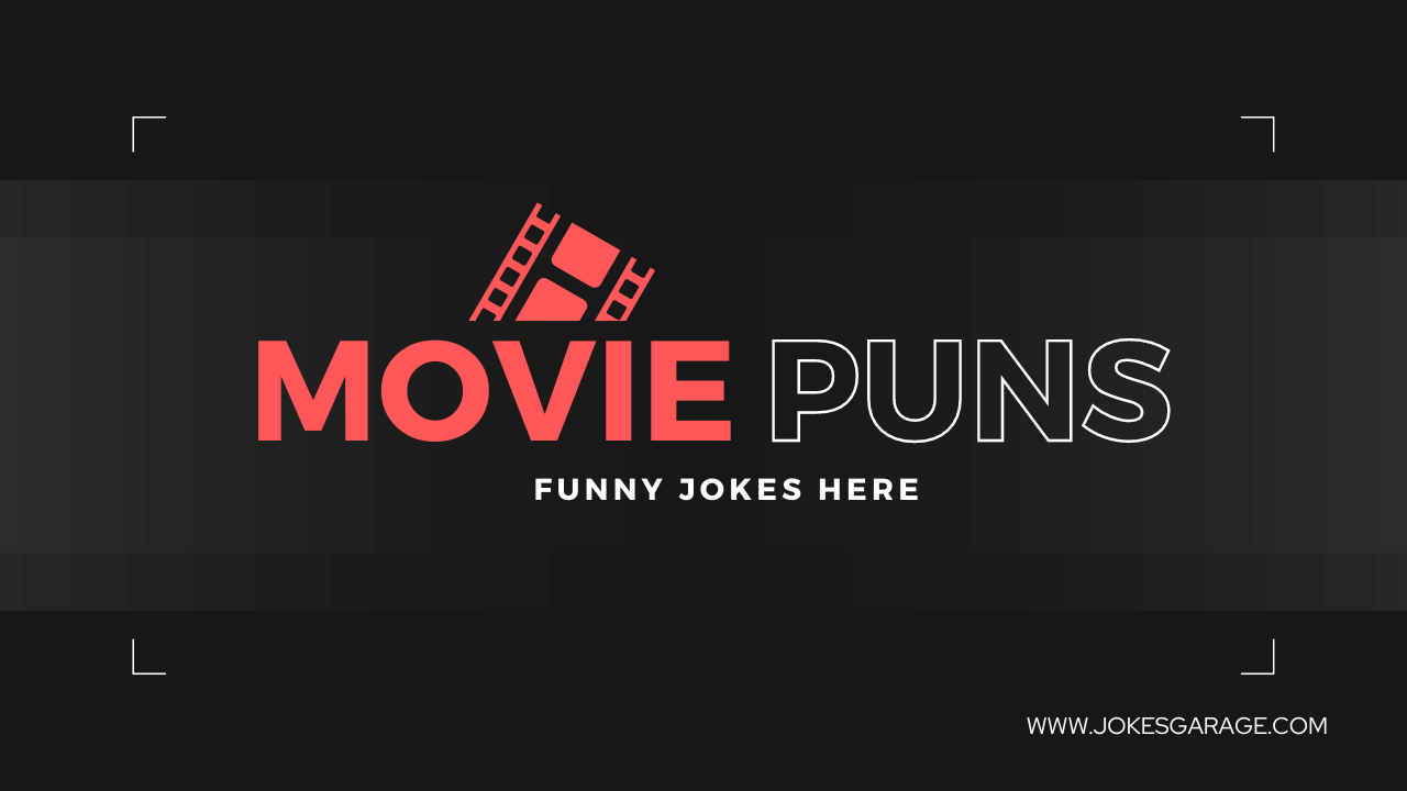 74 Hilarious Movie Puns Jokes Garage