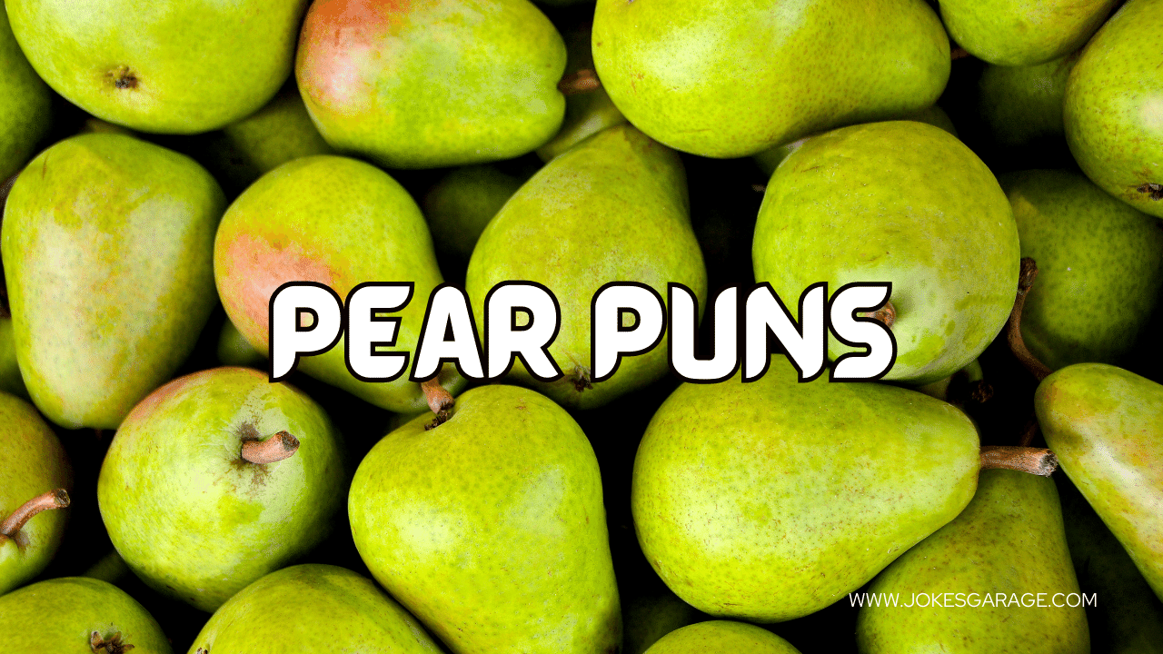 96 Fruit Pear Puns Jokes Garage