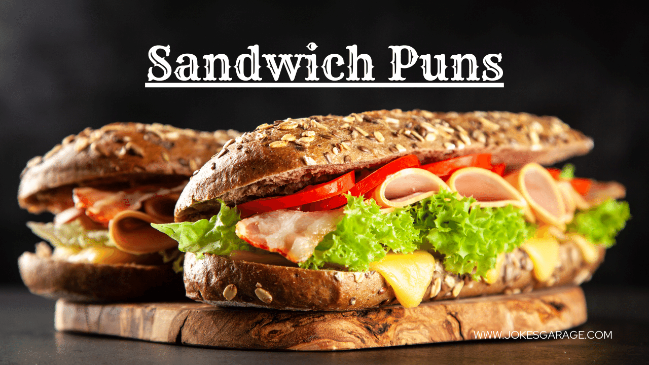 76 Short Sandwich Puns Jokes Garage 76-short-sandwich-puns-jokes-garage