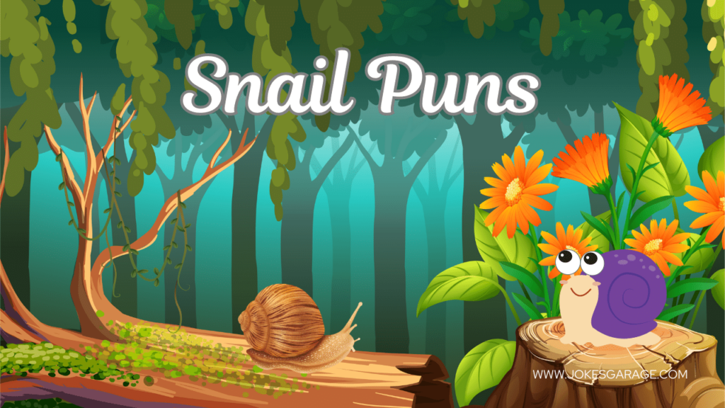 Snail Puns