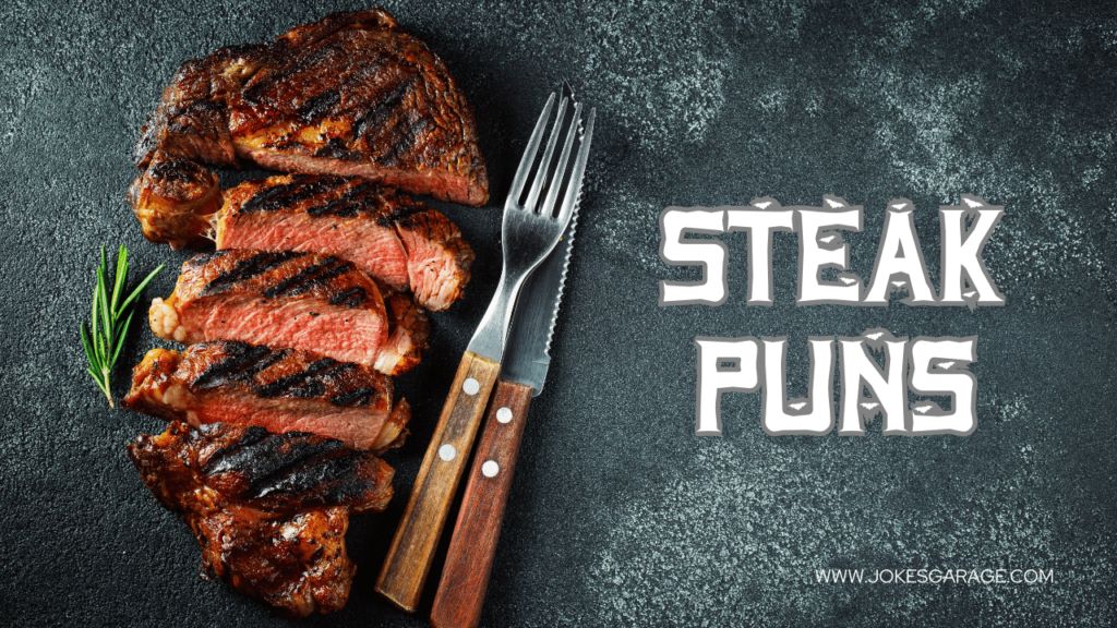 Steak Puns