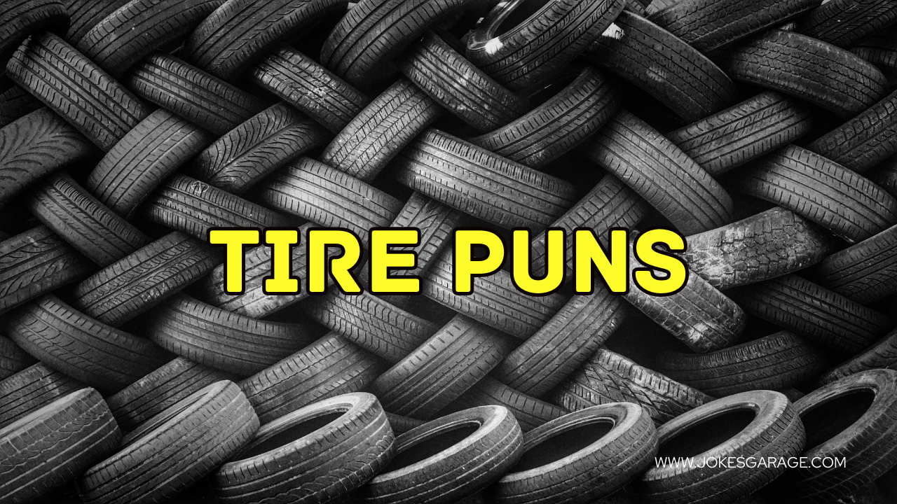 106 Short Tire Puns Jokes Garage