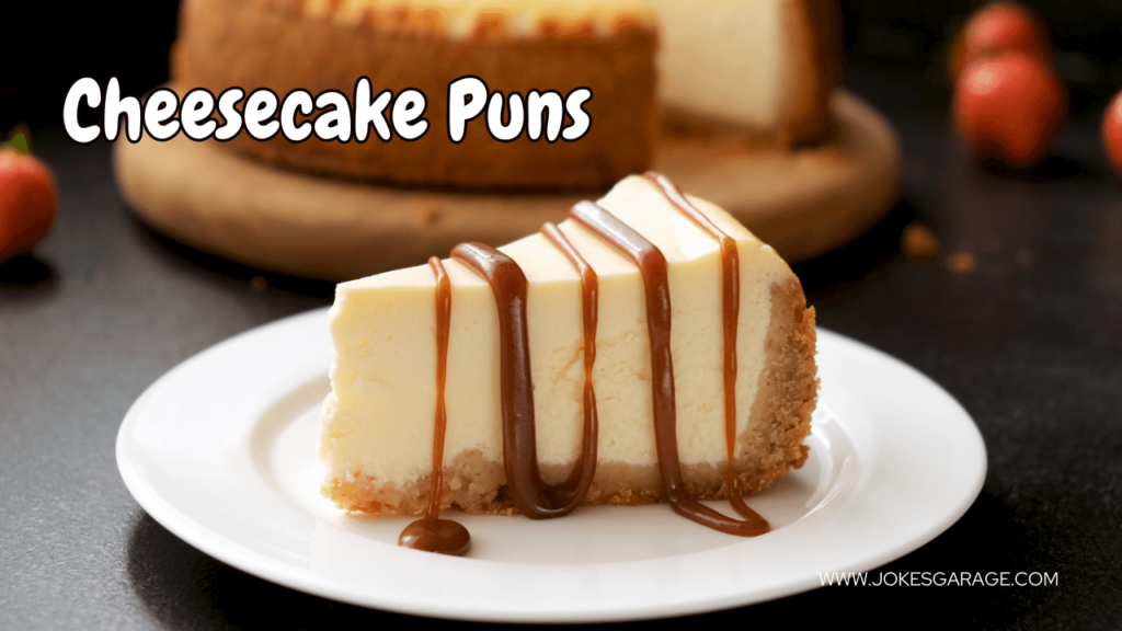 Cheesecake Puns