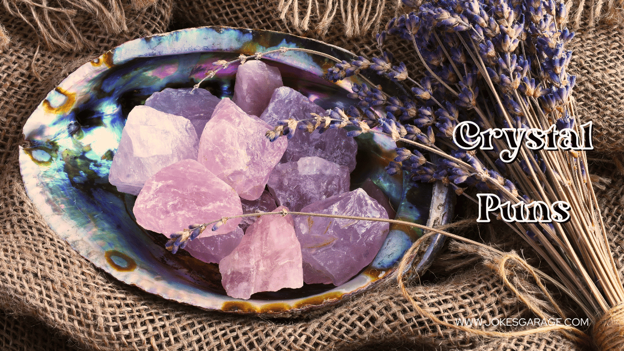 114 Clear Crystal Puns Jokes Garage