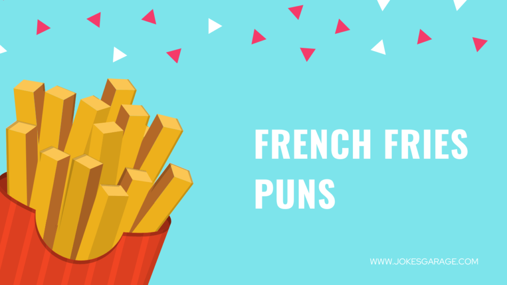 French Fries Puns