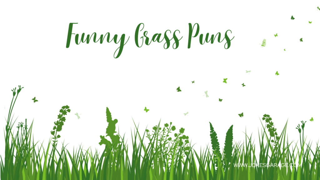 Grass Puns