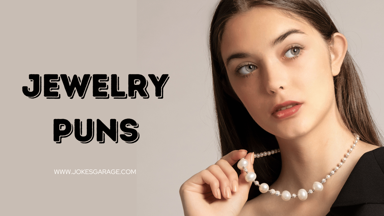 119 Cute Jewelry Puns Jokes Garage