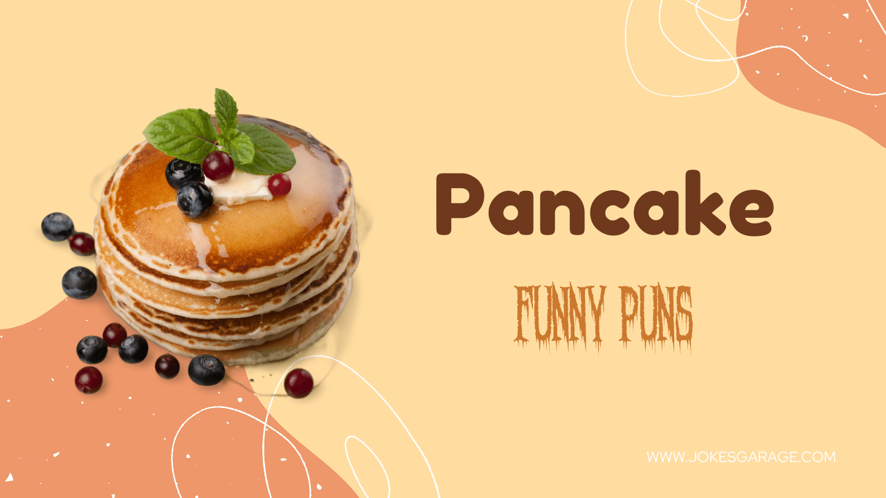 97 Cute Pancake Puns Jokes Garage