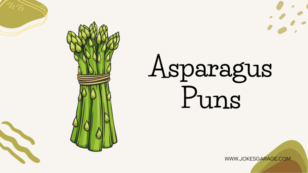 Asparagus Puns