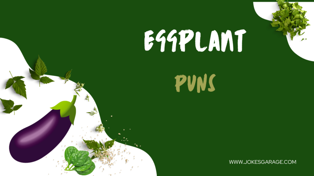 Eggplant Puns