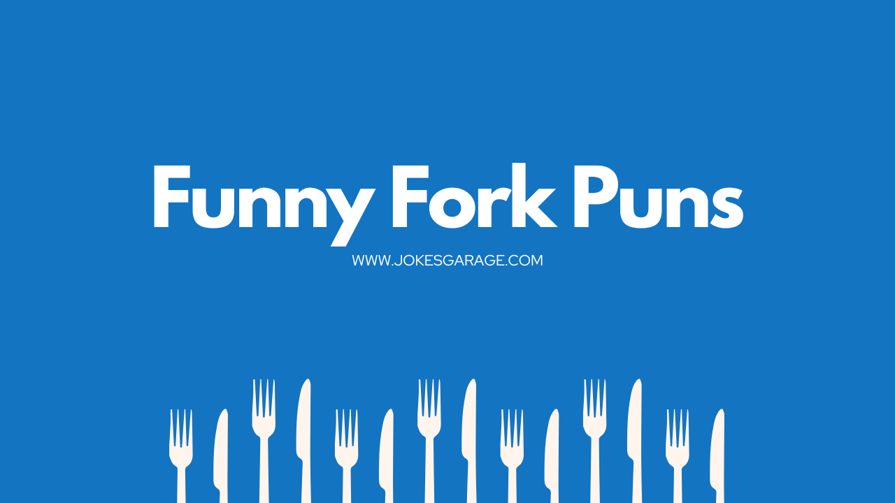 76 Fork Puns Love Jokes Garage