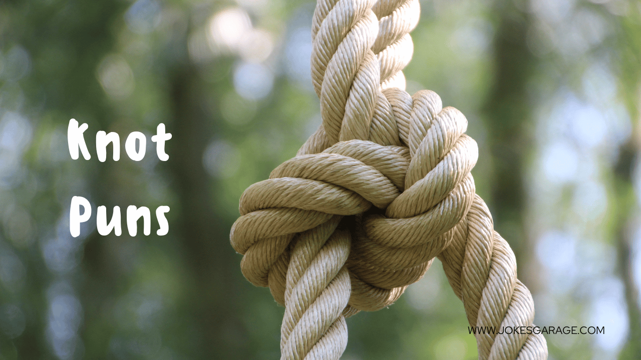 116 Rope Knot Puns Jokes Garage