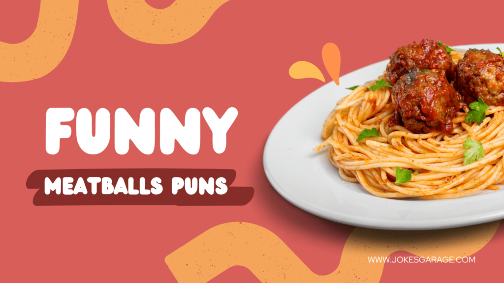 Meatball Puns