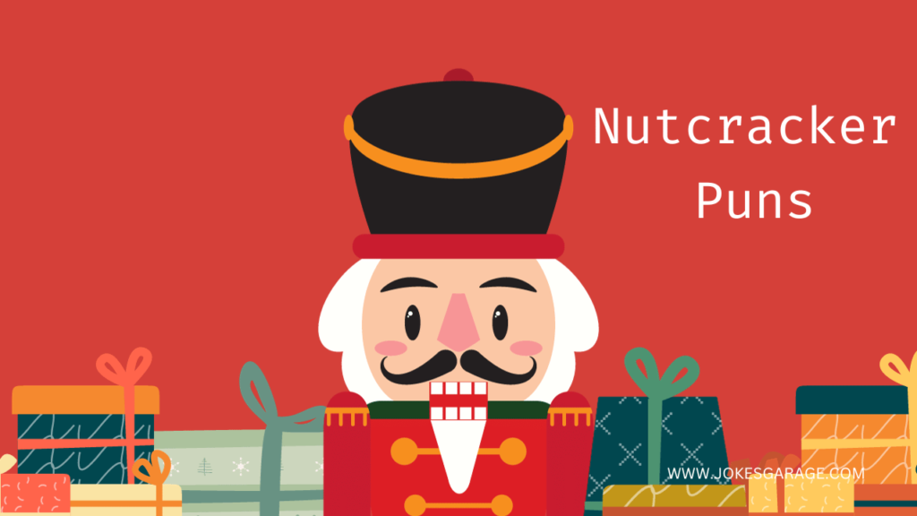 Nutcracker Puns