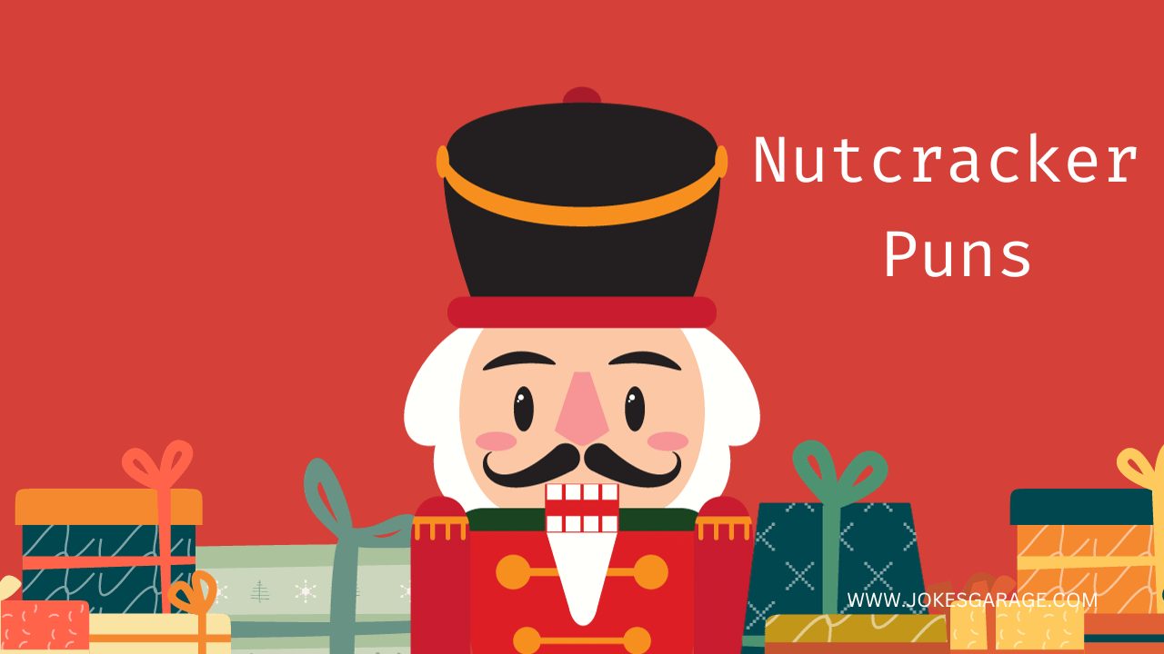 53 Christmas Nutcracker Puns Jokes Garage