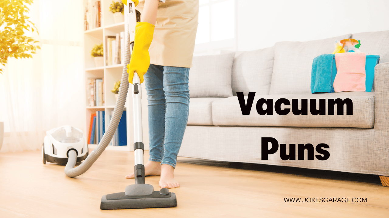 45 Hilarious Vacuum Puns Jokes Garage