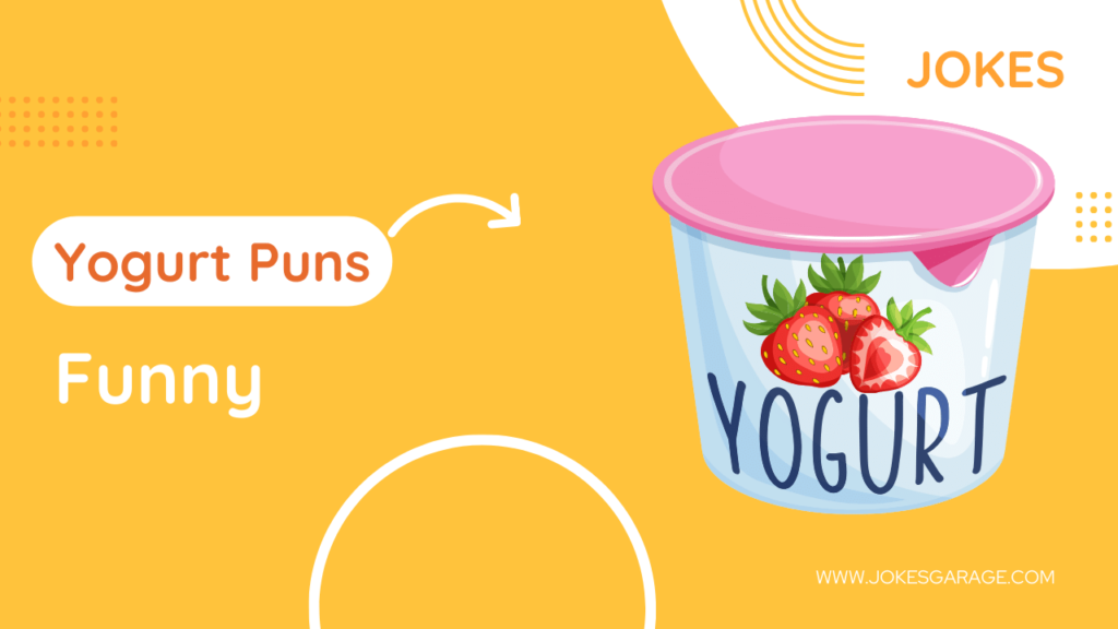 Yogurt Puns