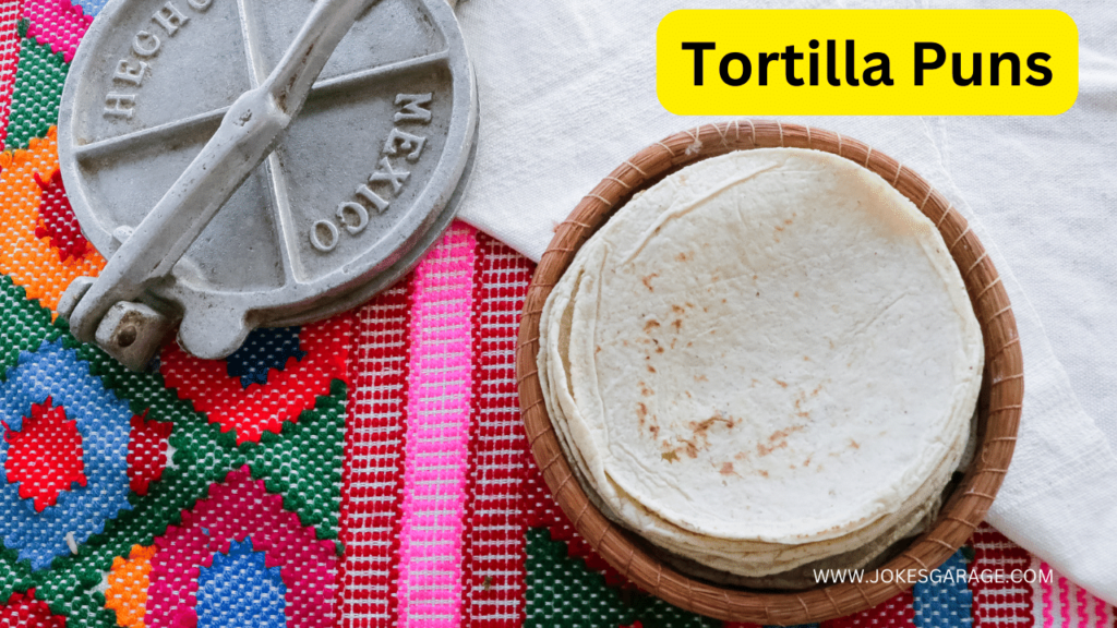 Tortilla Puns